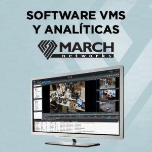 Software VMS y Analíticas March Networks