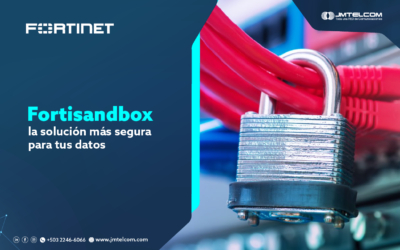 Fortisandbox la solución más segura para tus datos