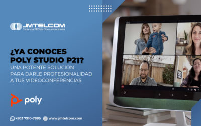 ¿Ya conoces Poly Studio P21? Una potente solución para darle profesionalidad a tus videoconferencias